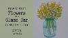 How To Paint Flowers In A Glass Jar No Pre Drawing